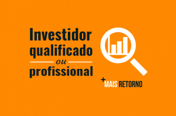 Investidor Qualificado ou Profissional: O que é e quais diferenças