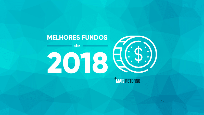 Melhores fundos de investimentos de 2018
