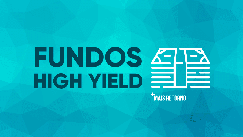 Fundos high yield