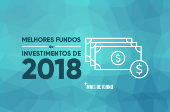 Melhores Fundos de investimentos em 2018