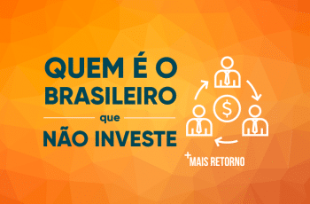 Quem é o brasileiro que NÃO investe?