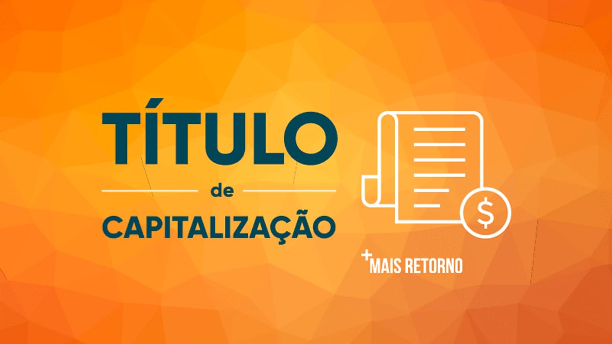 O que é título de capitalização e por que “nunca” investir nele