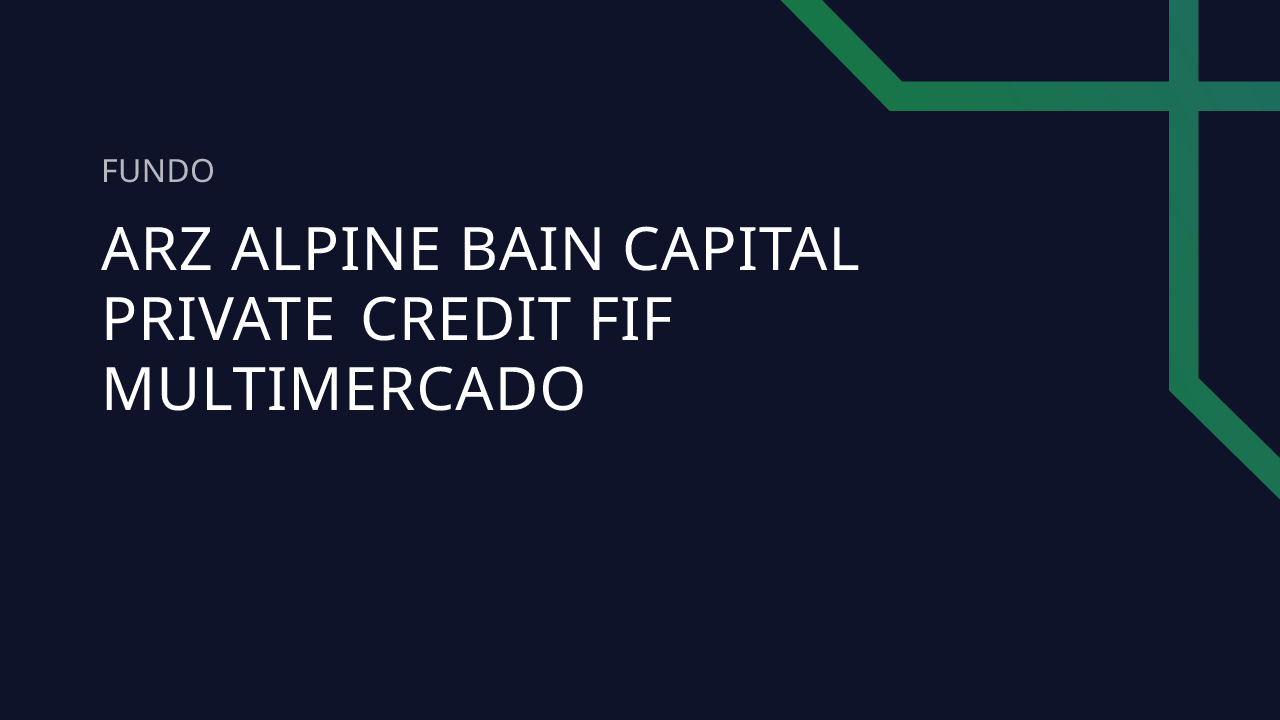 Fundo ARZ Alpine Bain Capital Private Credit FIF Multimercado