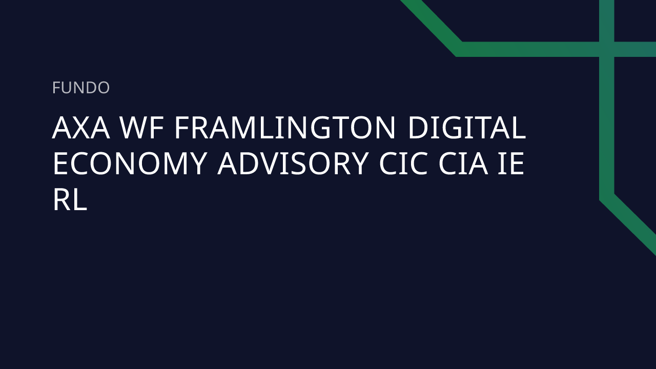 Fundo Axa WF Framlington Digital Economy Advisory CIC Cia IE RL