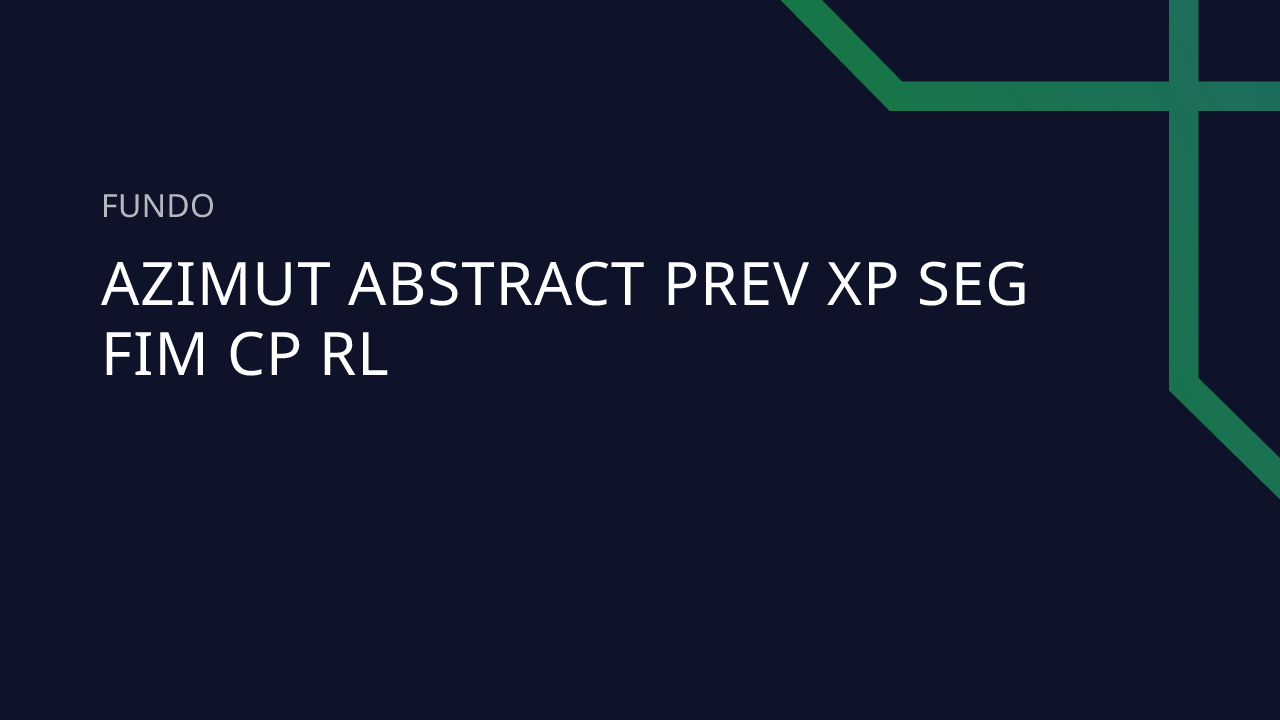 Fundo Azimut Abstract Prev XP SEG FIM CP RL - 53.991.346/0001-65