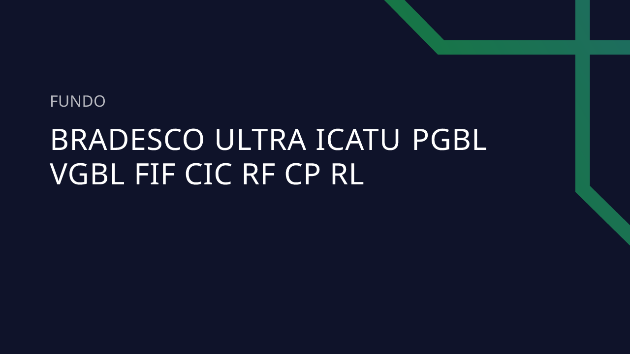 Fundo Bradesco Ultra Icatu PGBL VGBL FIF CIC RF CP RL