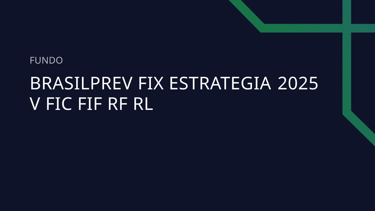 Fundo Brasilprev Fix Estrategia 2025 V FIC FIF RF RL