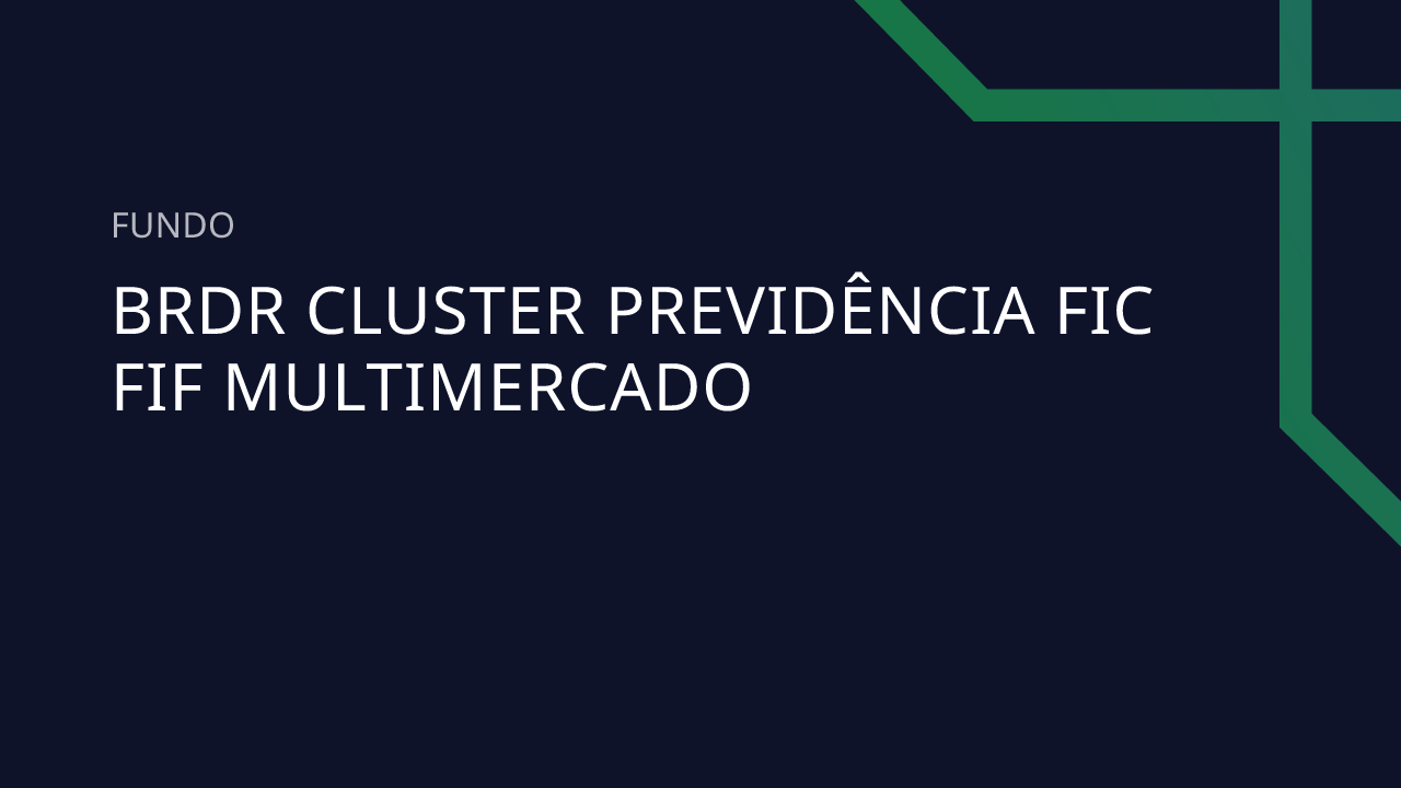 Fundo BRDR Cluster Previdência FIC FIF Multimercado