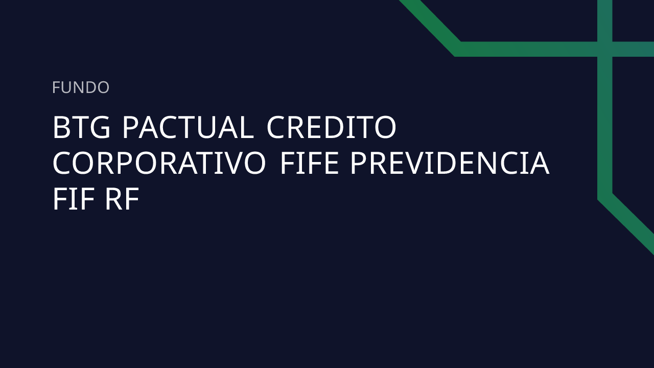 Fundo BTG Pactual Credito Corporativo Fife Previdencia FIF RF