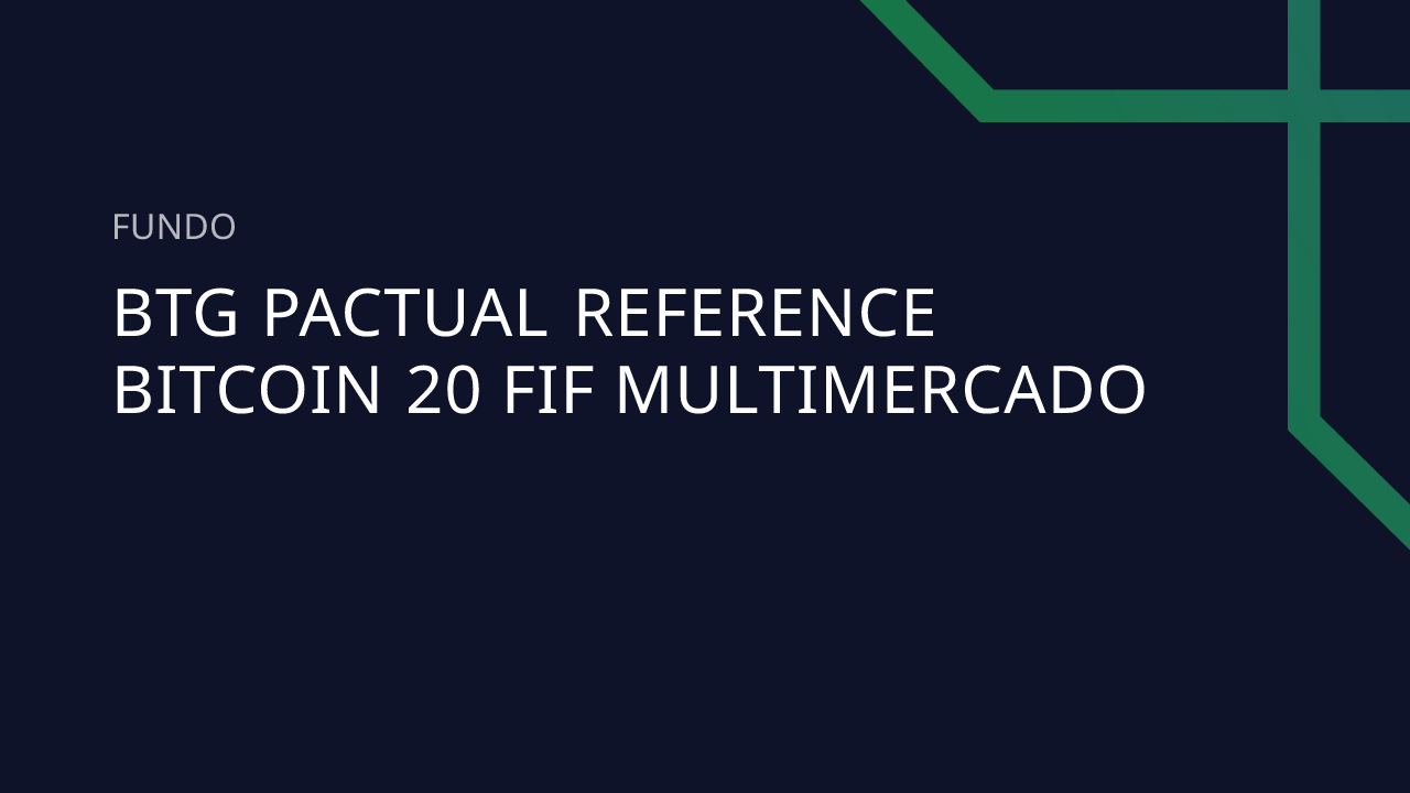 Fundo BTG Pactual Reference Bitcoin 20 FIF Multimercado