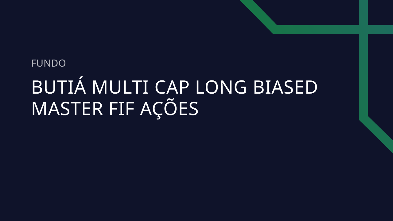 Fundo Butiá Multi CAP Long Biased Master FIF Ações