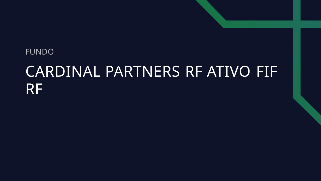 Fundo Cardinal Partners RF Ativo FIF RF - 37.240.631/0001-98