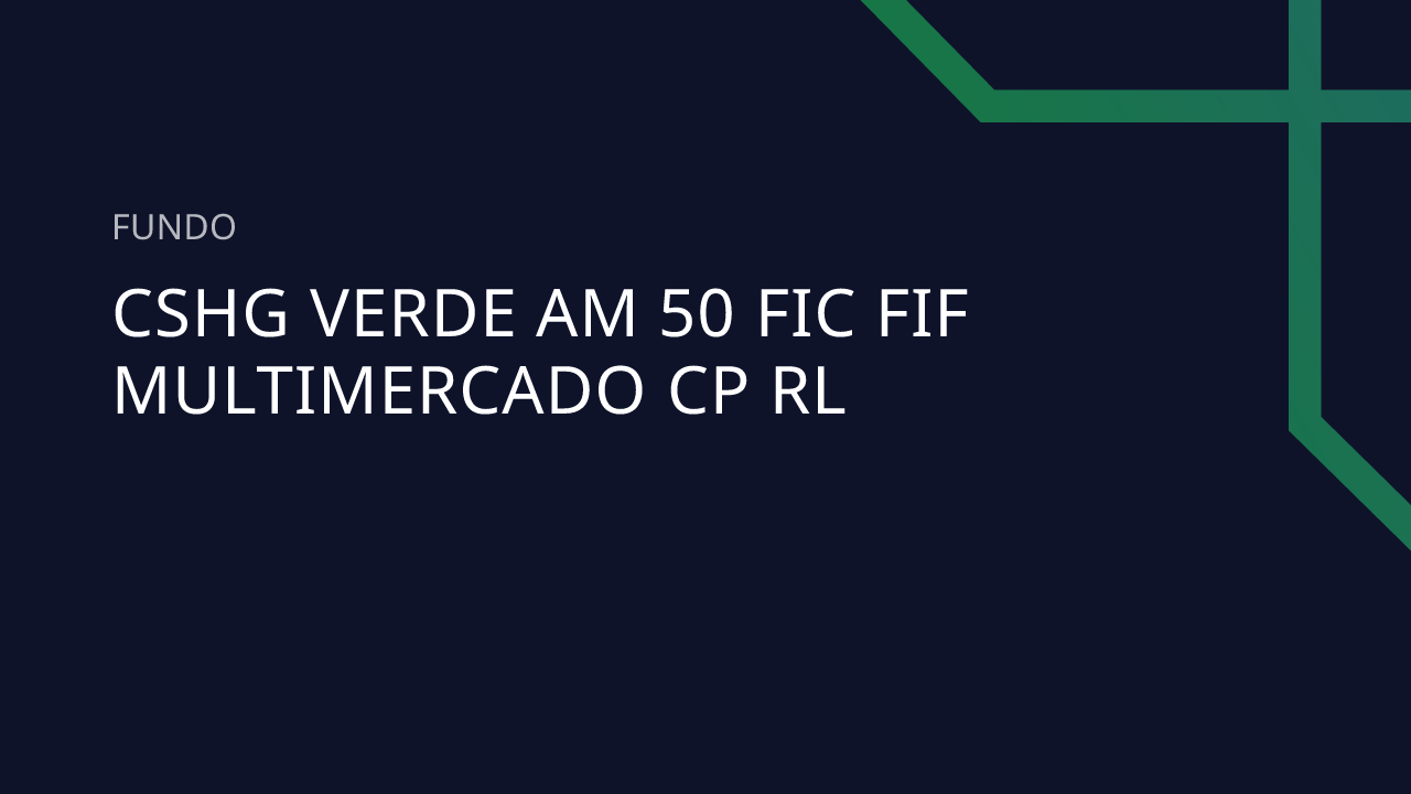 Fundo CSHG Verde AM 50 FIC FIF Multimercado CP RL