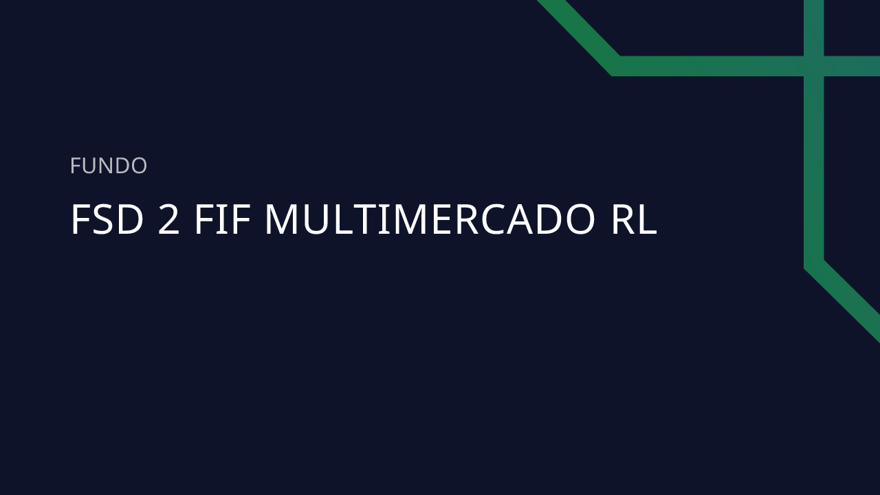 Fundo FSD 2 FIF Multimercado RL - 58.721.178/0001-01