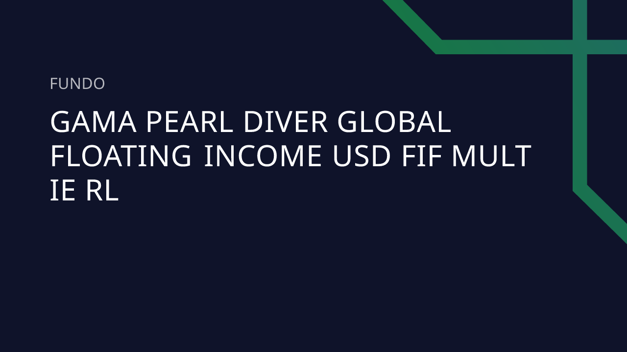 Fundo Gama Pearl Diver Global Floating Income Usd FIF Mult IE RL
