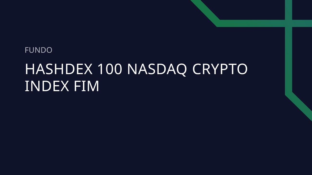 Fundo Hashdex 100 Nasdaq Crypto Index FIM - 33.736.845/0001-07