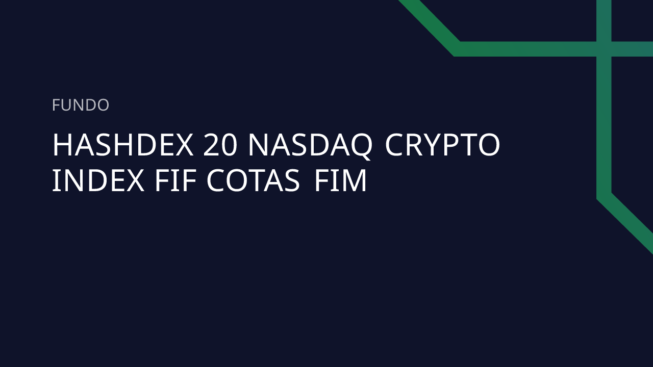 Fundo Hashdex 20 Nasdaq Crypto Index FIF Cotas FIM