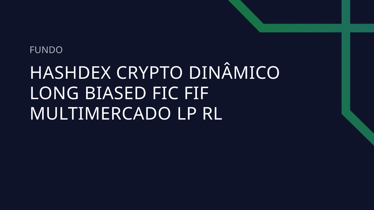 Fundo Hashdex Crypto Dinâmico Long Biased FIC FIF Multimercado LP RL