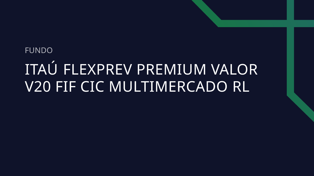 Fundo Itaú Flexprev Premium Valor V20 FIF CIC Multimercado RL