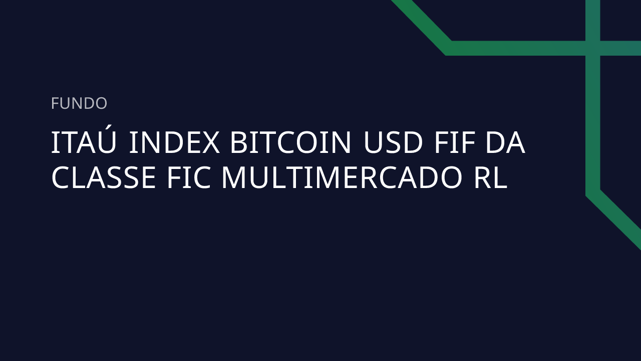 Fundo Itaú Index Bitcoin Usd FIF DA Classe FIC Multimercado RL