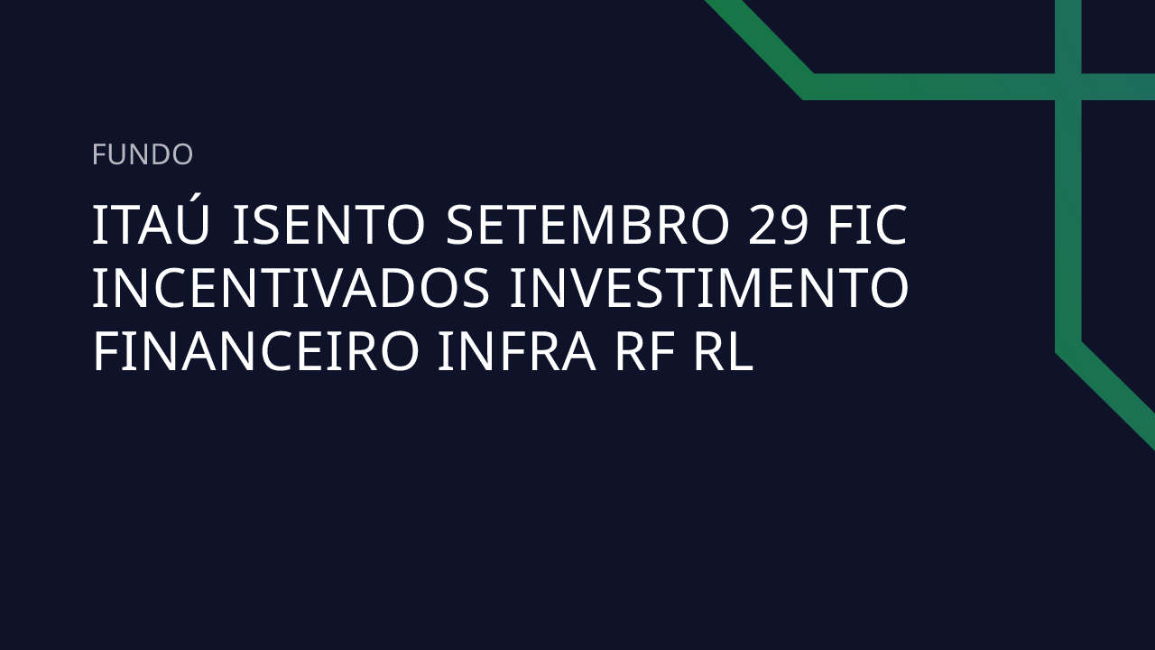 Fundo Itaú Isento Setembro 29 FIC Incentivados Investimento Financeiro ...