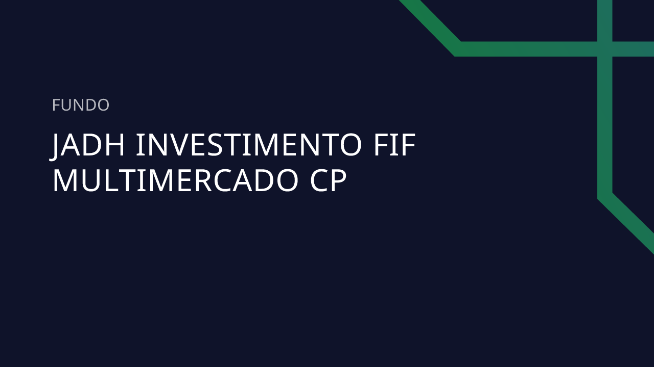 Fundo Jadh Investimento FIF Multimercado CP - 28.881.110/0001-29