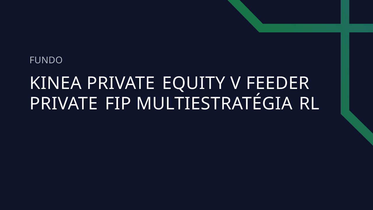 Fundo Kinea Private Equity V Feeder Private FIP Multiestratégia RL