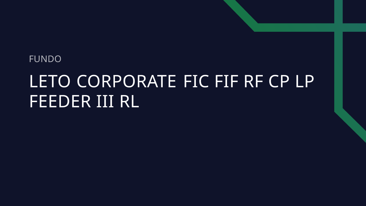 Fundo Leto Corporate FIC FIF RF CP LP Feeder III RL