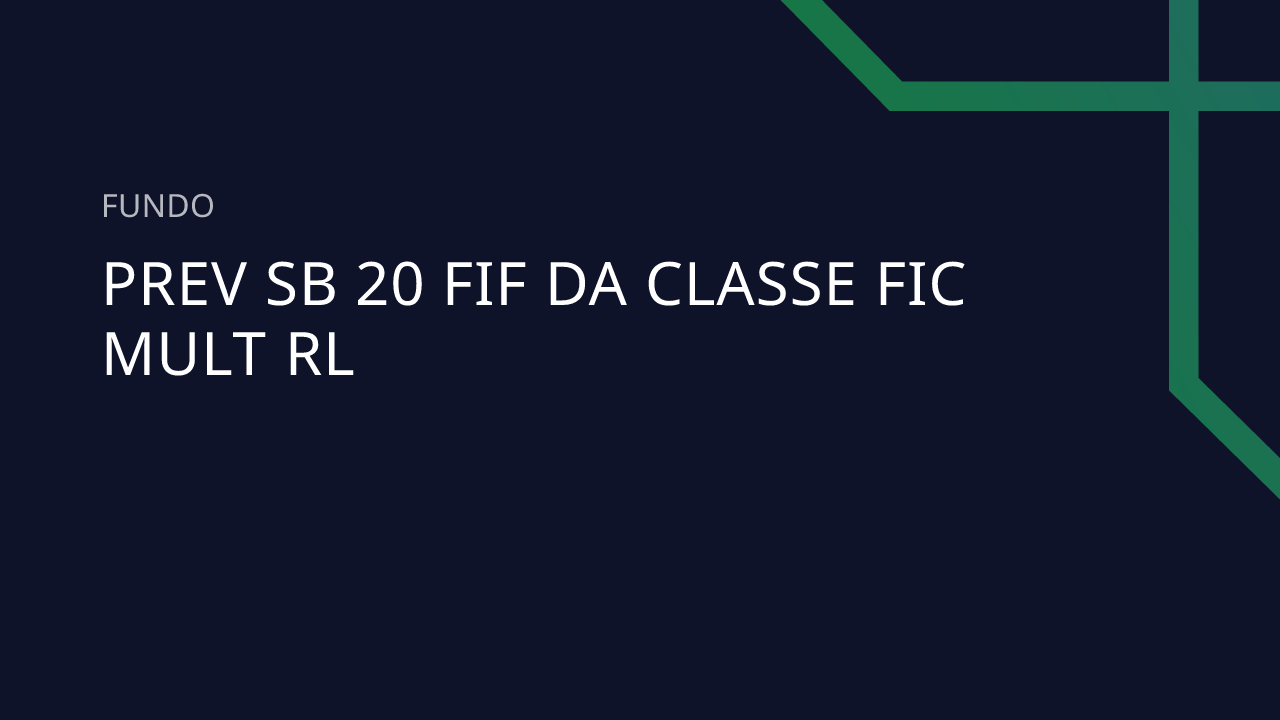 Fundo Prev SB 20 FIF DA Classe FIC Mult RL - 14.172.204/0001-14
