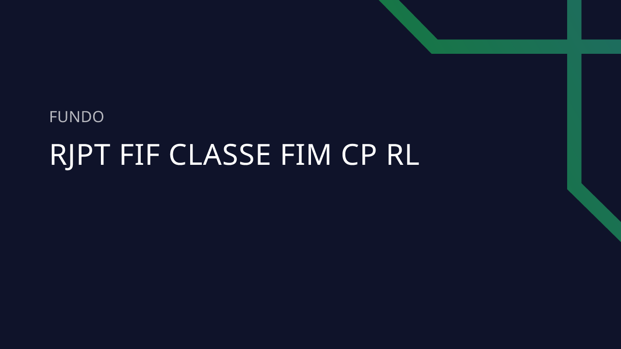 Fundo RJPT FIF Classe FIM CP RL - 12.440.890/0001-31