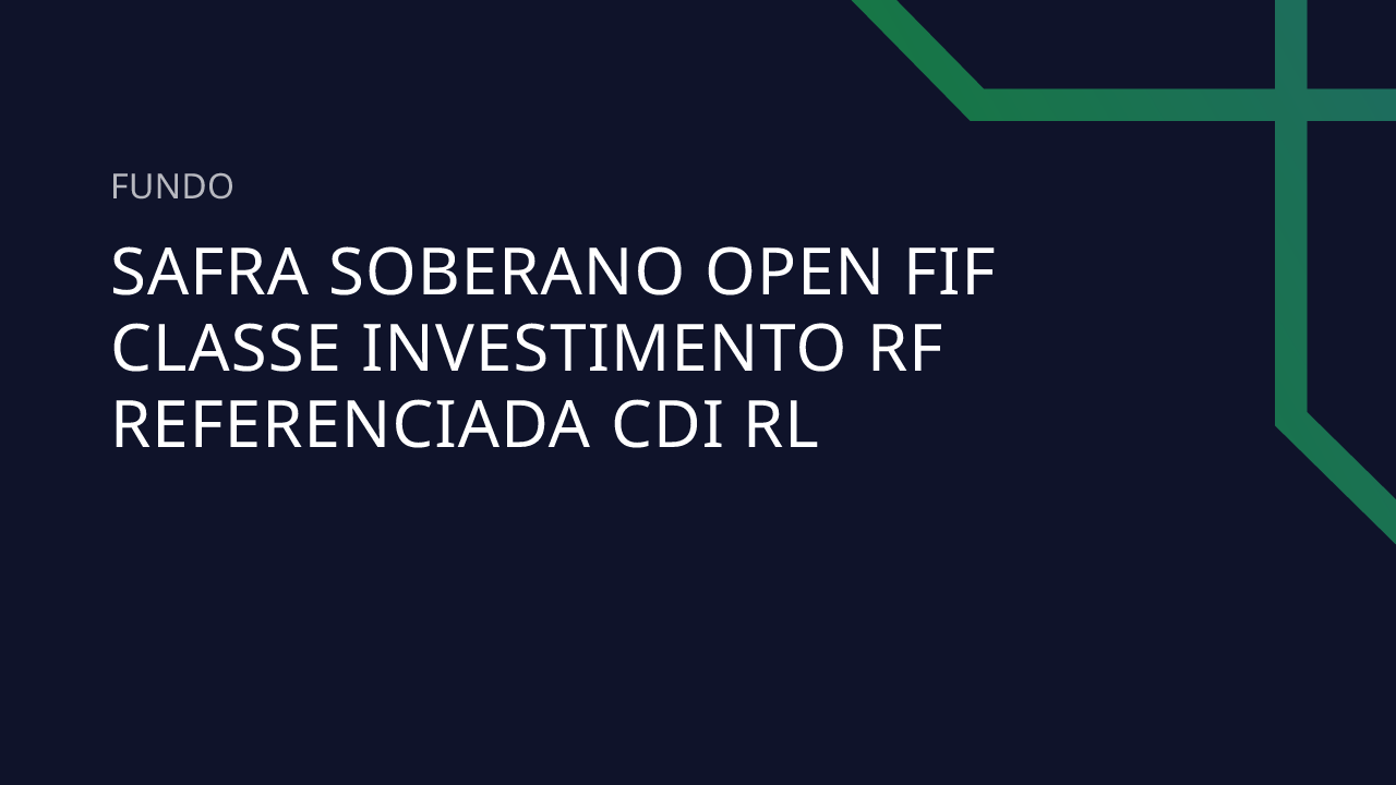 Fundo Safra Soberano Open FIF Classe Investimento RF Referenciada CDI RL