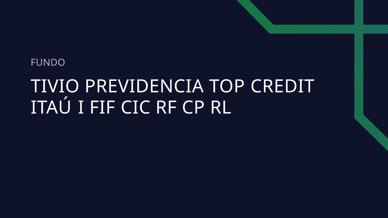 Fundo Tivio Previdencia TOP Credit Itaú I FIF CIC RF CP RL