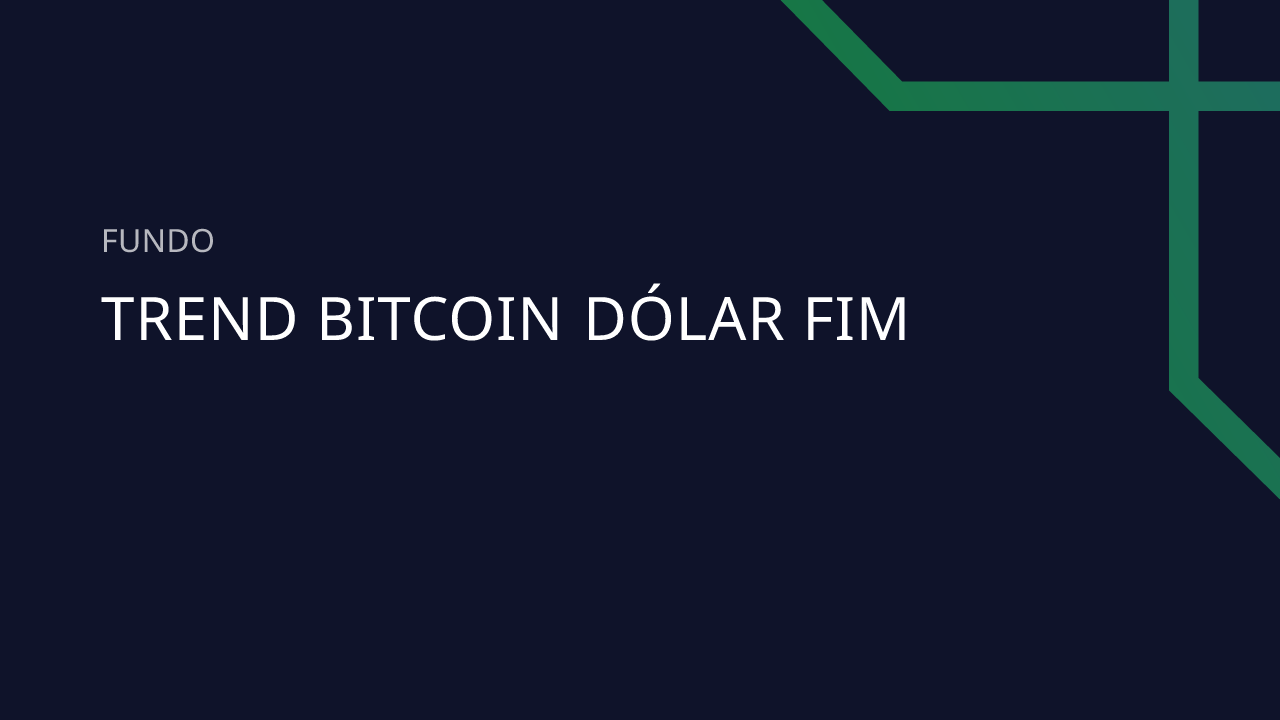 Fundo TREND Bitcoin Dólar FIM - 43.105.361/0001-05