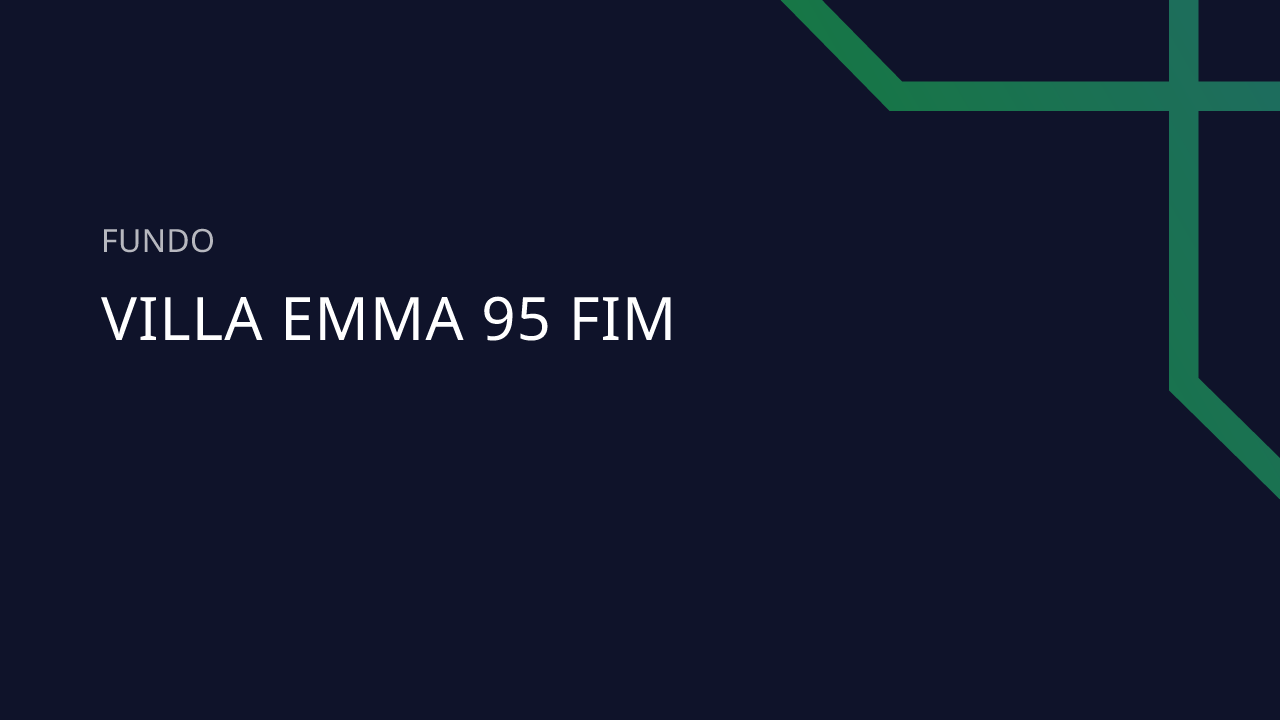 Fundo Villa Emma 95 FIM - 60.176.648/0001-45
