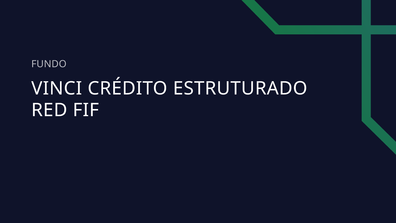 Fundo Vinci Crédito Estruturado RED FIF - 66.830.375/0001-97