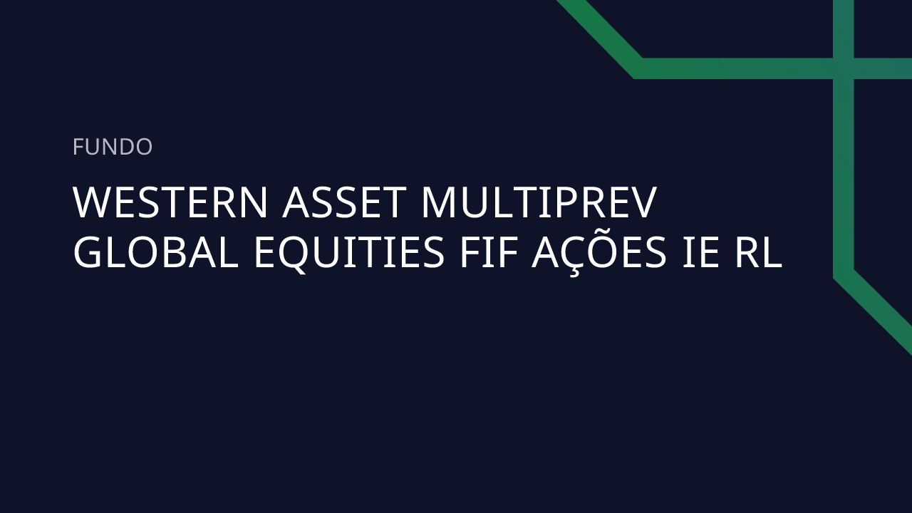 Fundo Western Asset Multiprev Global Equities FIF Ações IE RL