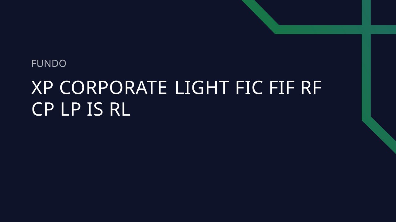 Fundo XP Corporate Light FIC FIF RF CP LP IS RL